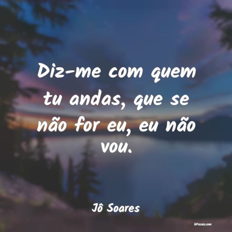 Frases de Jô Soares