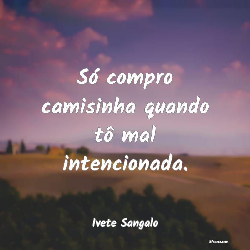 Frases de Ivete Sangalo
