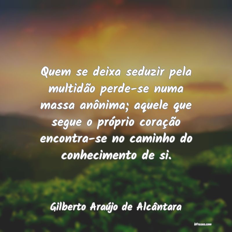 Frases de Gilberto Araújo de Alcântara