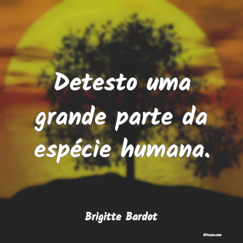 Frases de Brigitte Bardot