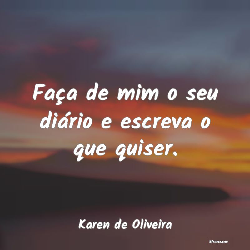 Frases de Karen de Oliveira