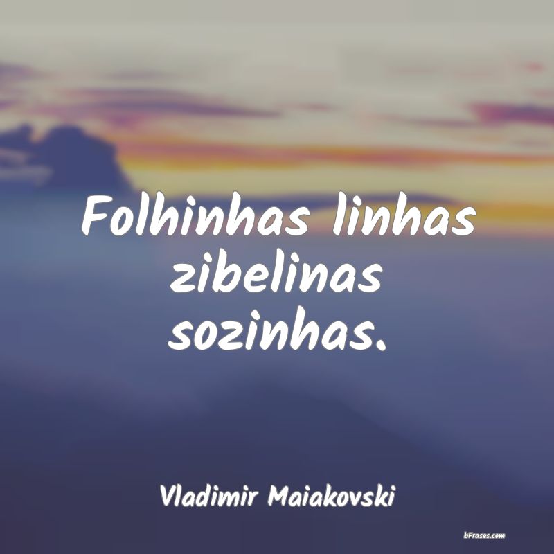 Frases de Vladimir Maiakovski