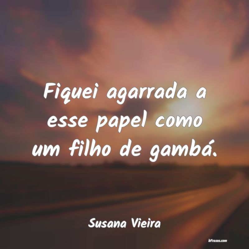 Frases de Susana Vieira