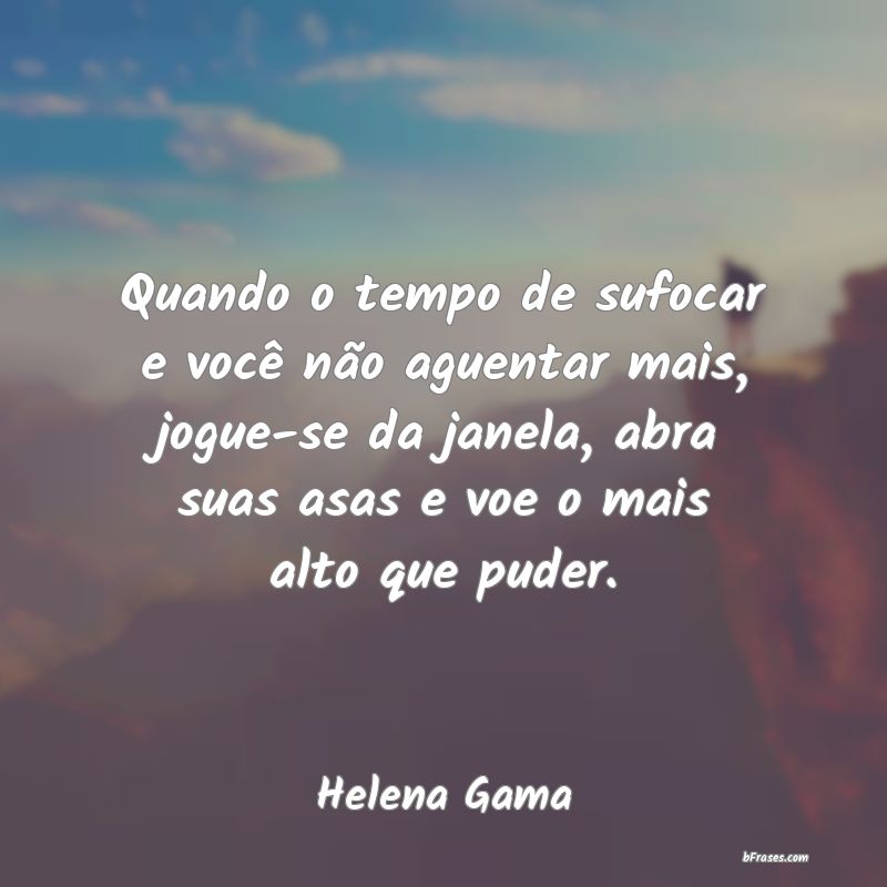 Frases de Helena Gama