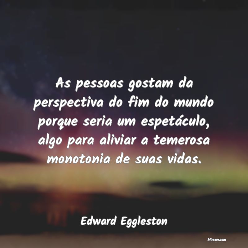 Frases de Edward Eggleston