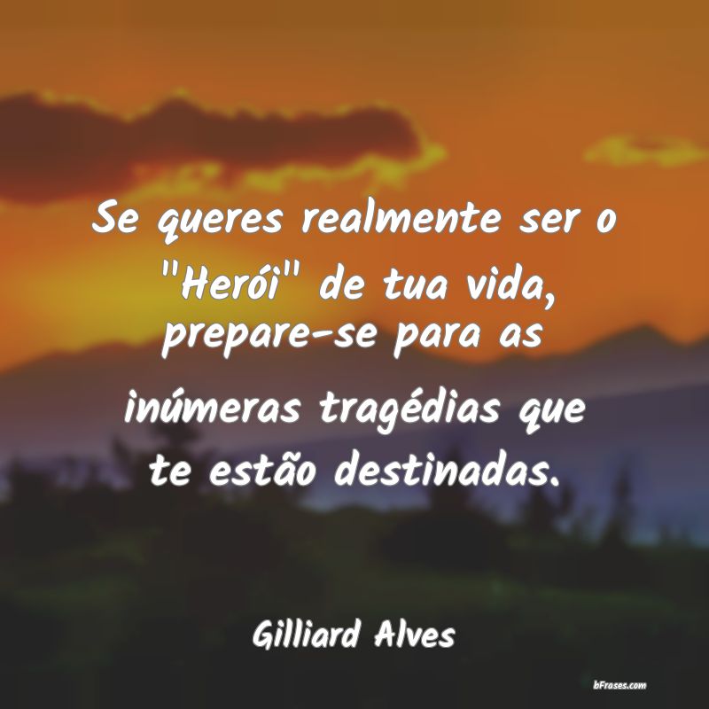 Frases de Gilliard Alves
