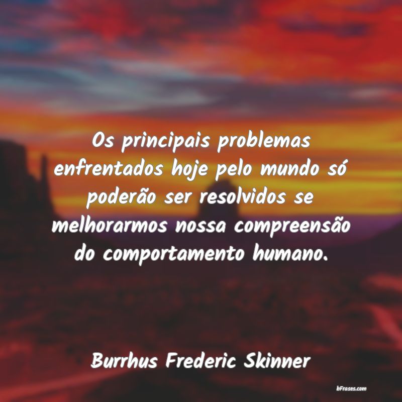 Frases de Burrhus Frederic Skinner