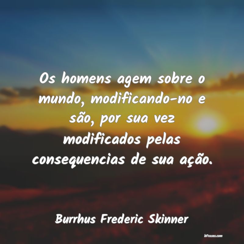 Frases de Burrhus Frederic Skinner