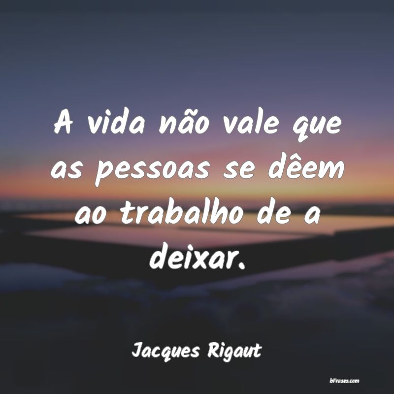 Frases de Jacques Rigaut