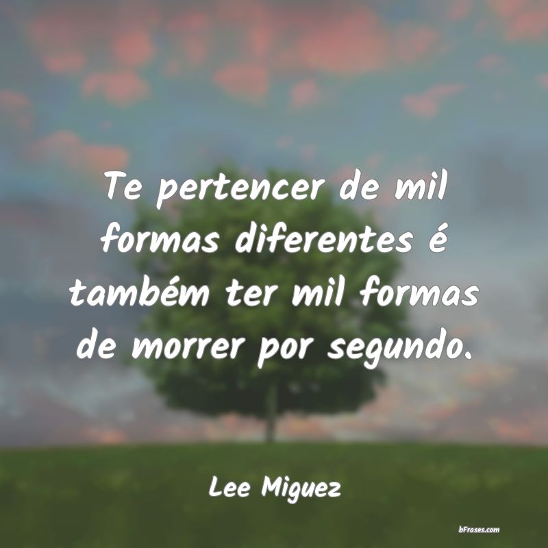 Frases de Lee Miguez