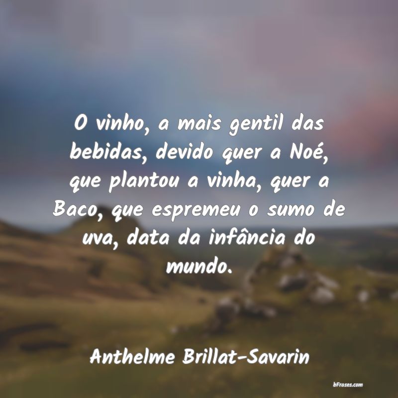 Frases de Anthelme Brillat-Savarin