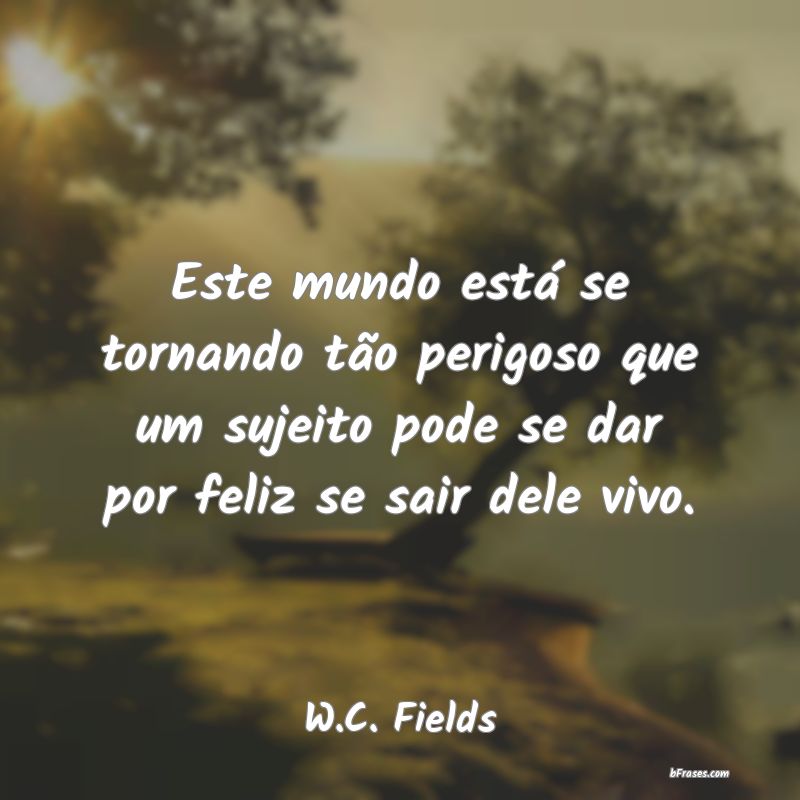 Frases de W.C. Fields