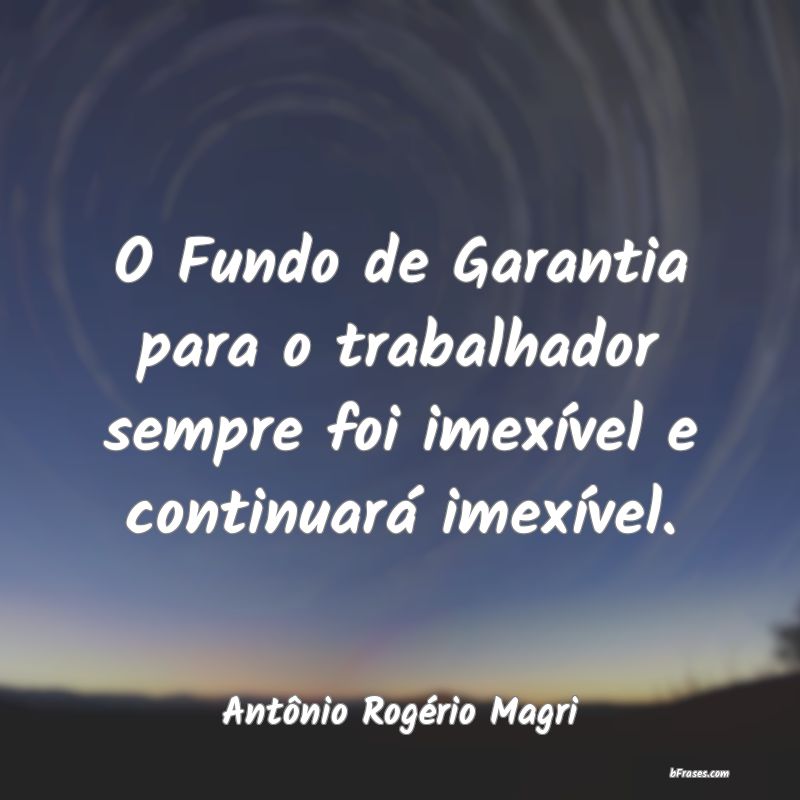 Frases de Antônio Rogério Magri