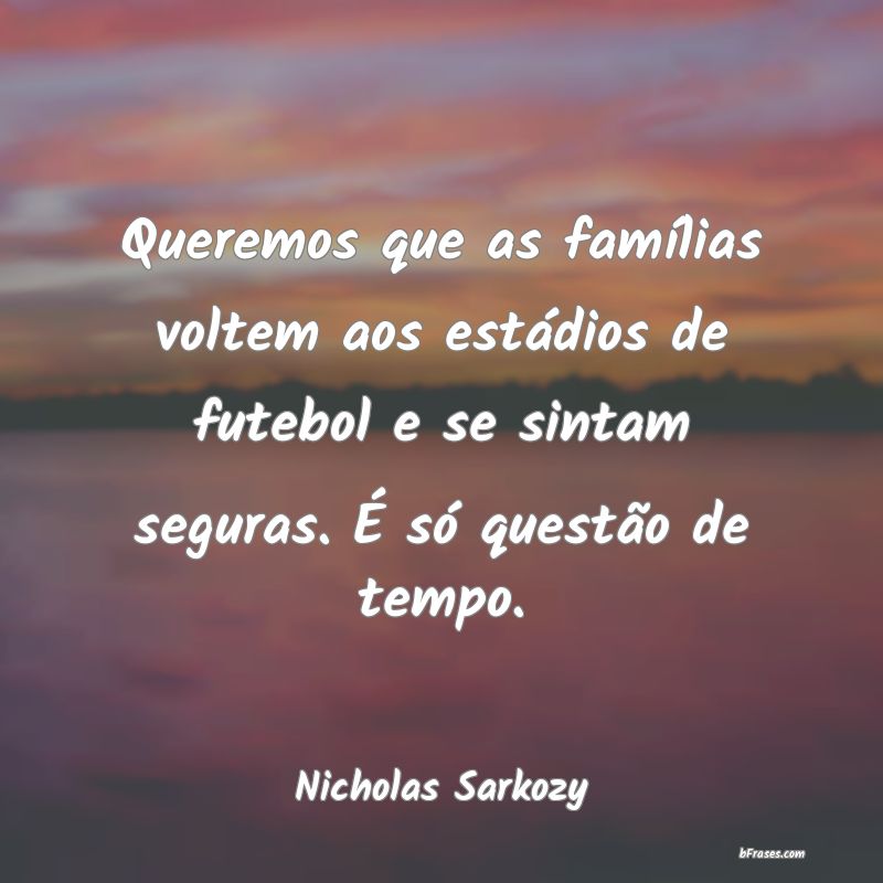 Frases de Nicholas Sarkozy