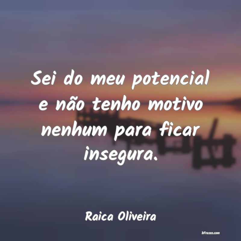 Frases de Raica Oliveira