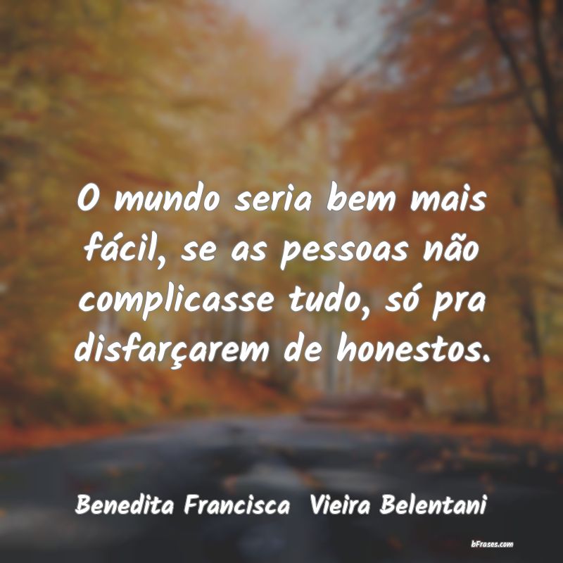 Frases de Benedita Francisca  Vieira Belentani