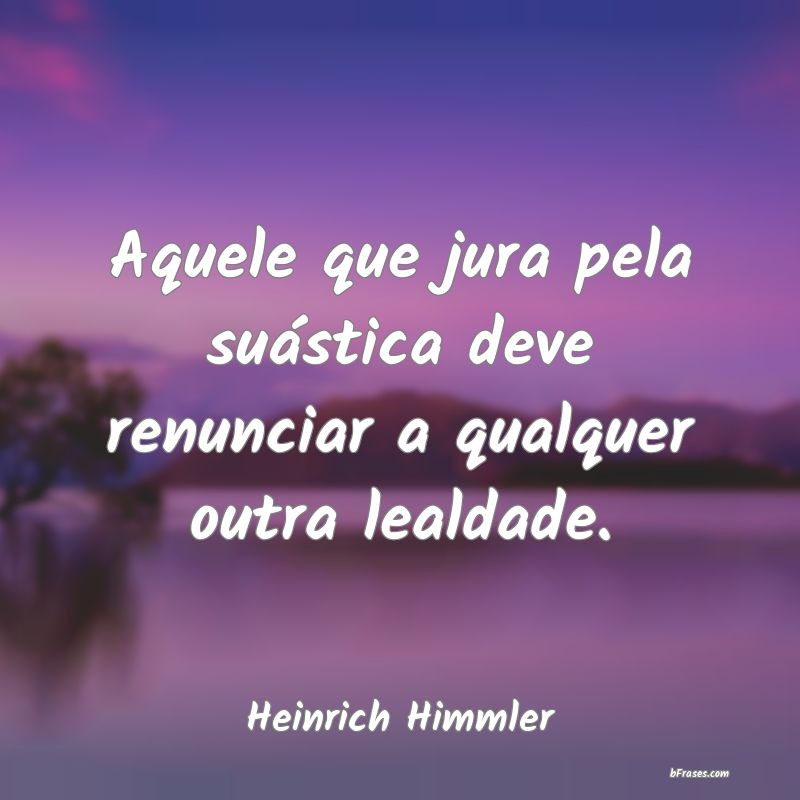 Frases de Heinrich Himmler