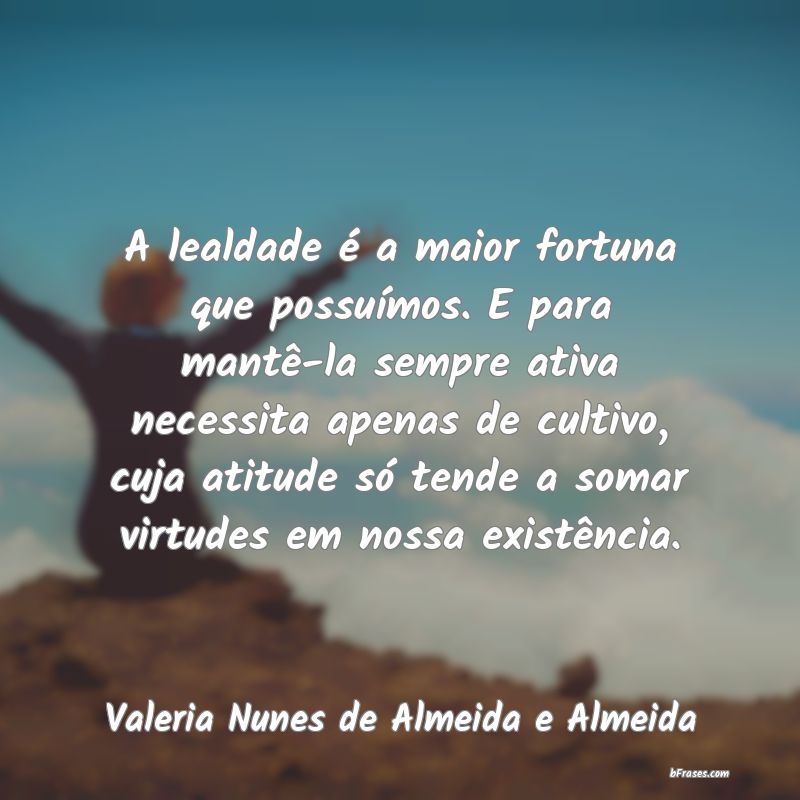 Frases de Valeria Nunes de Almeida e Almeida