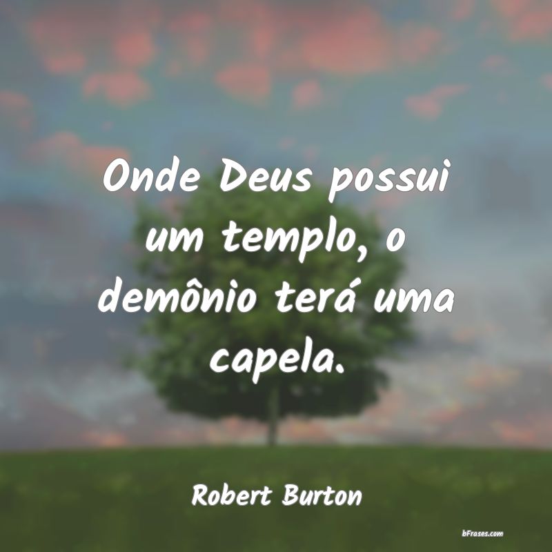 Frases de Robert Burton
