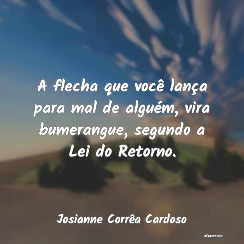 Frases de Josianne Corrêa Cardoso
