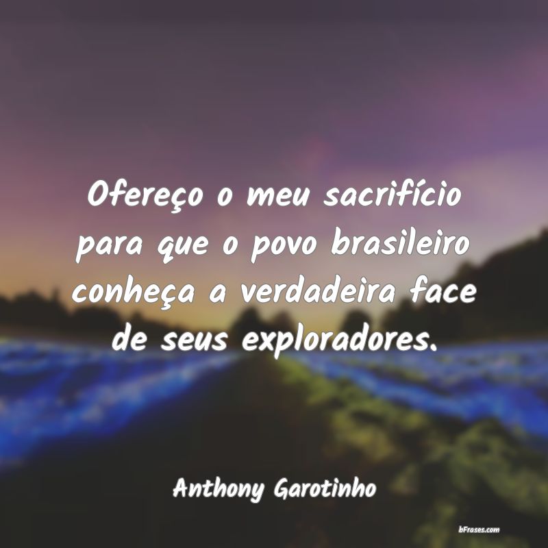 Frases de Anthony Garotinho