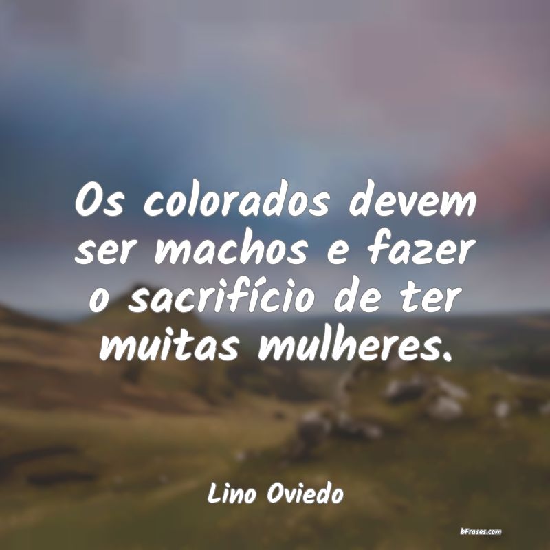 Frases de Lino Oviedo