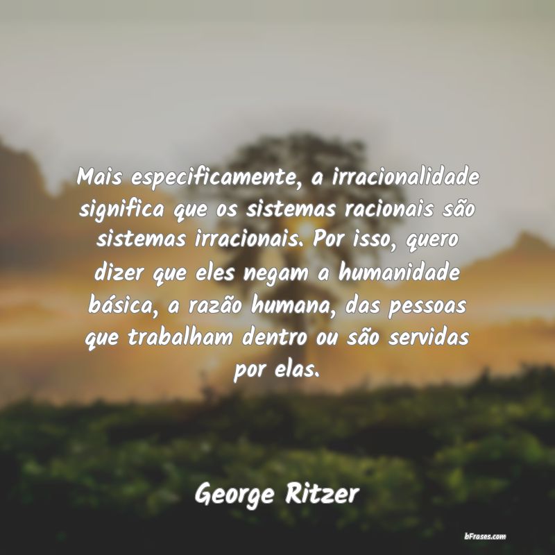 Frases de George Ritzer