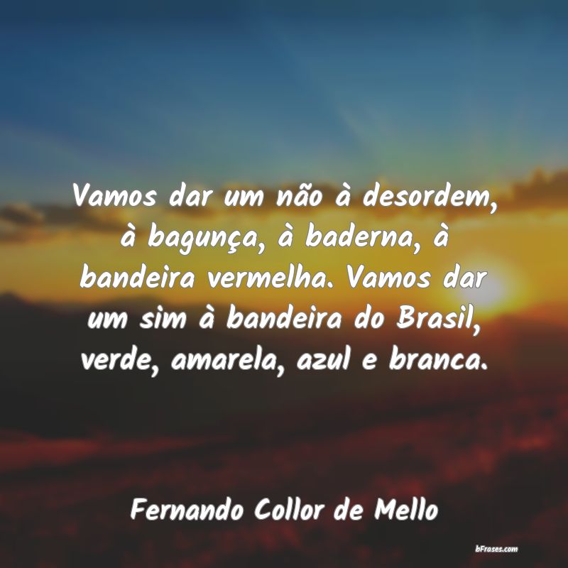 Frases de Fernando Collor de Mello