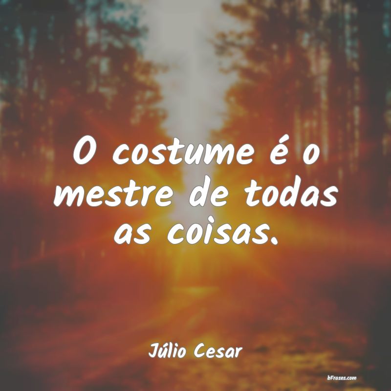 Frases de Júlio Cesar