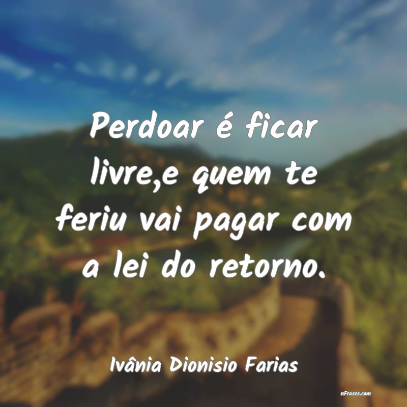 Frases de Ivânia Dionisio Farias