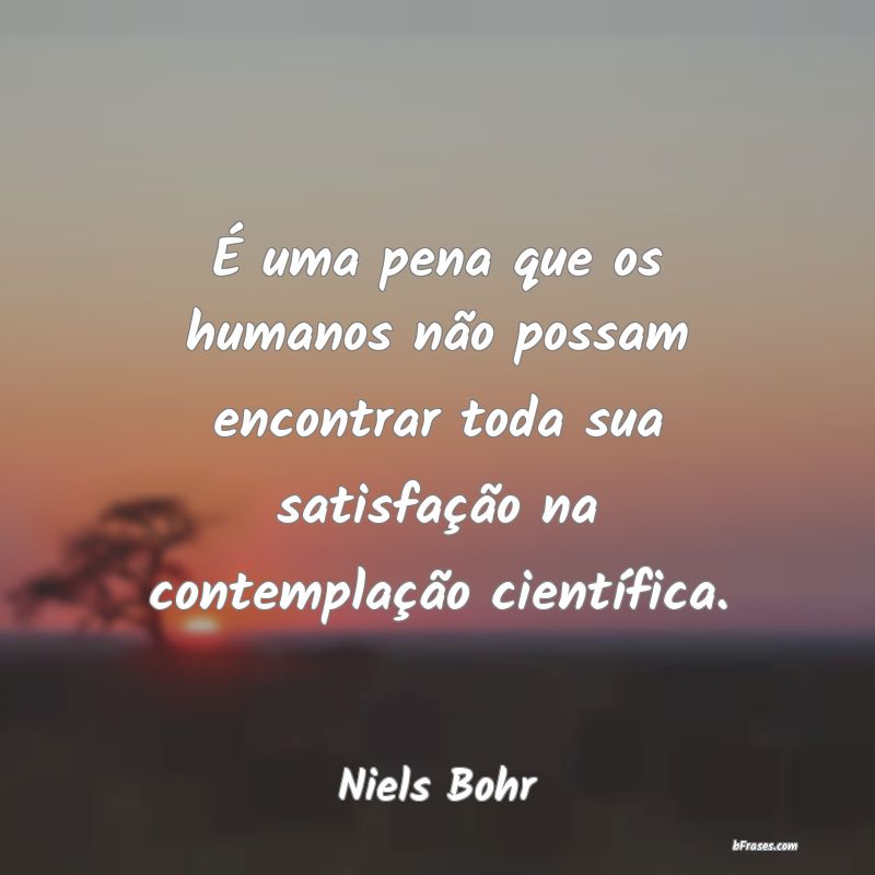 Frases de Niels Bohr