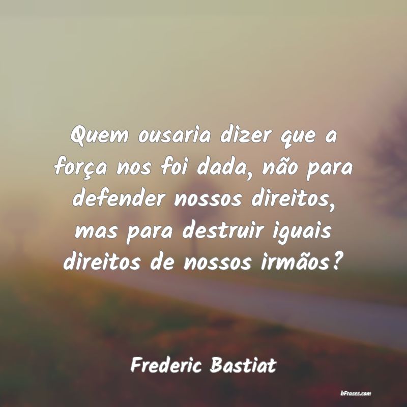 Frases de Frederic Bastiat