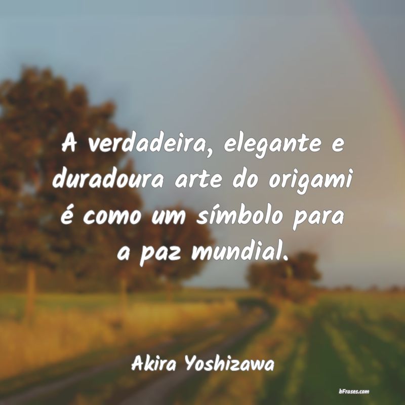 Frases de Akira Yoshizawa
