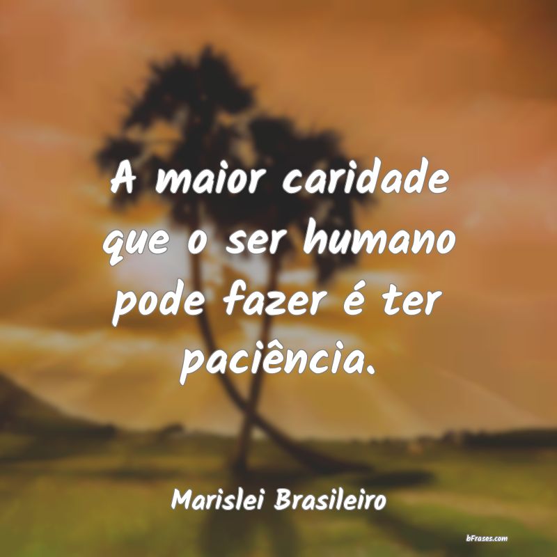 Frases de Marislei Brasileiro
