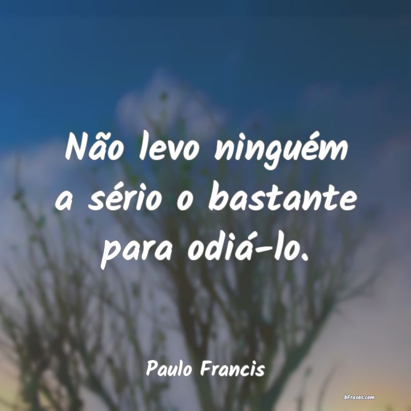 Frases de Paulo Francis