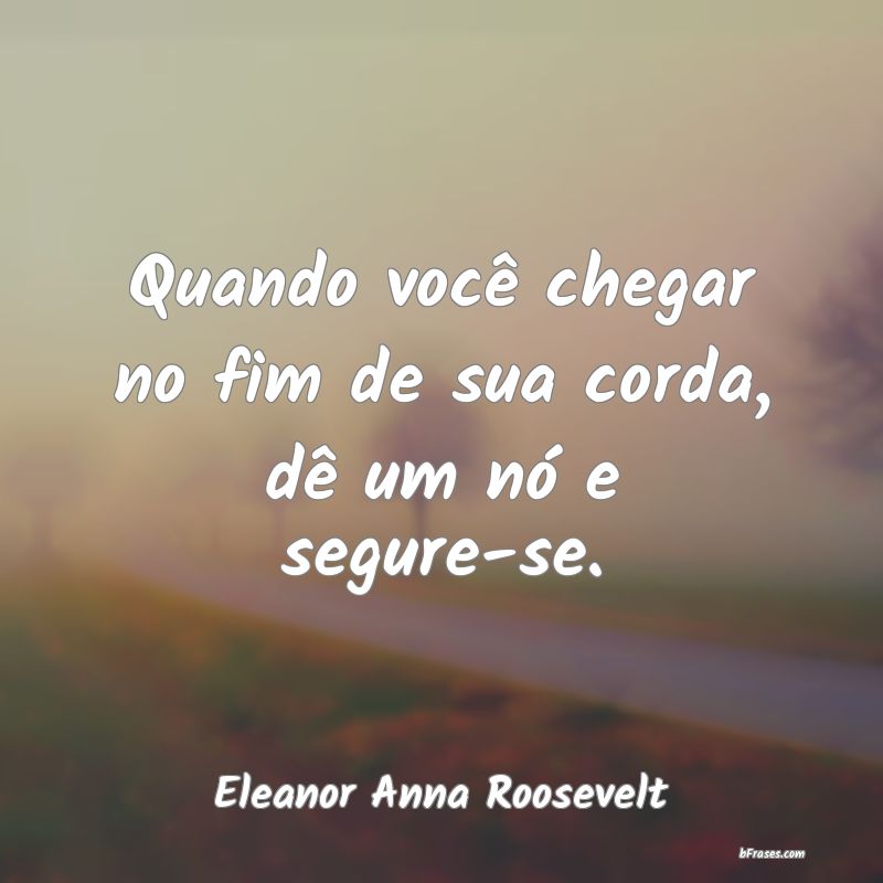 Frases de Eleanor Anna Roosevelt