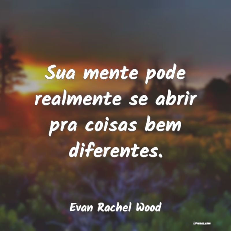 Frases de Evan Rachel Wood