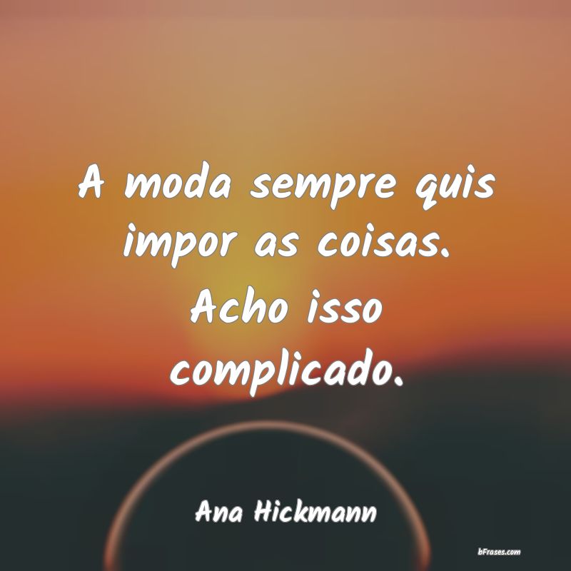 Frases de Ana Hickmann