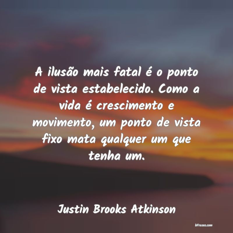 Frases de Justin Brooks Atkinson