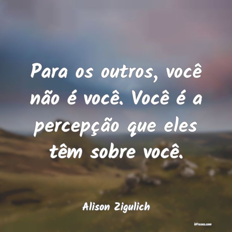 Frases de Alison Zigulich