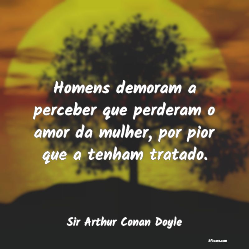 Frases de Sir Arthur Conan Doyle