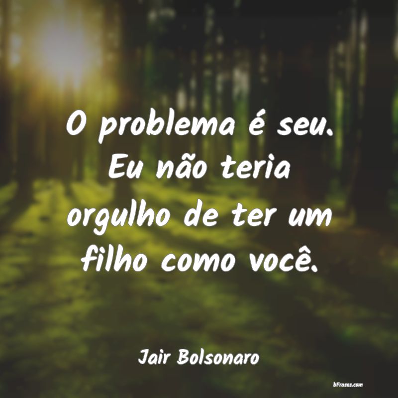 Frases de Jair Bolsonaro