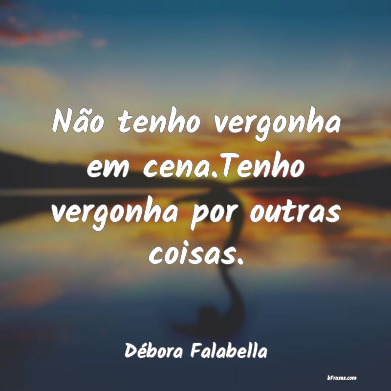 Frases de Débora Falabella