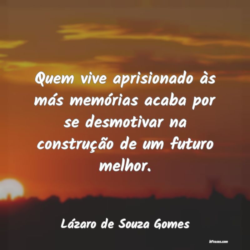 Frases de Lázaro de Souza Gomes