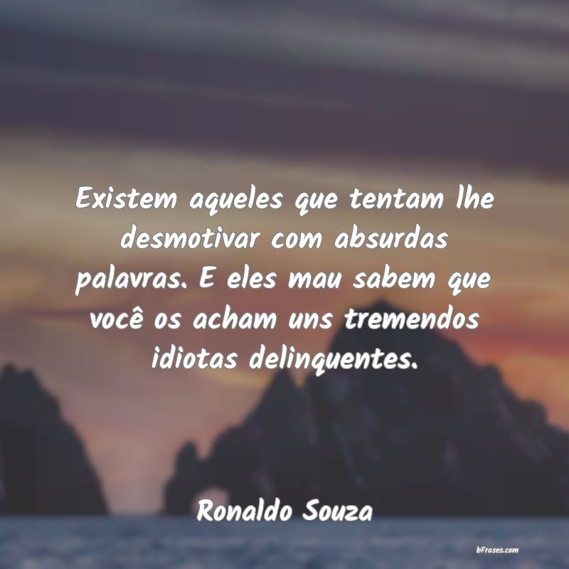 Frases de Ronaldo Souza