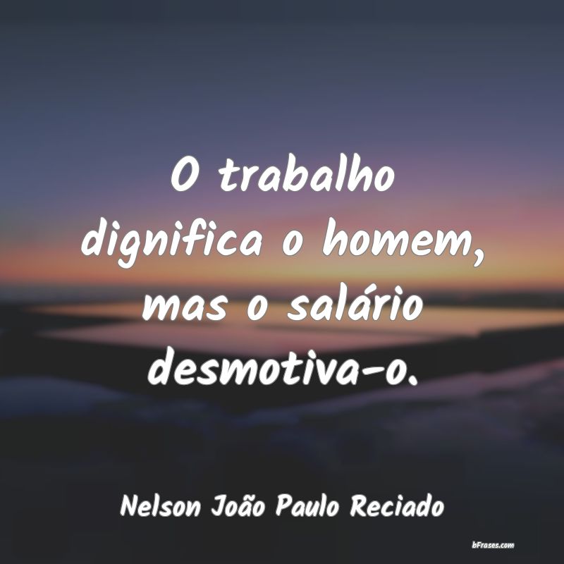 Frases de Nelson João Paulo Reciado
