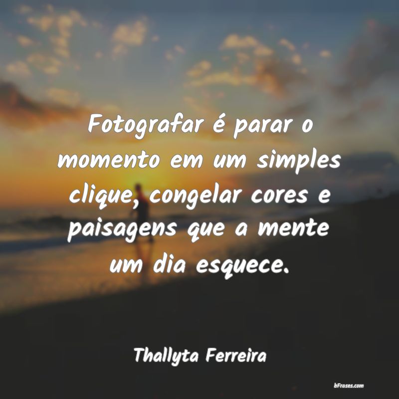 Frases de Thallyta Ferreira