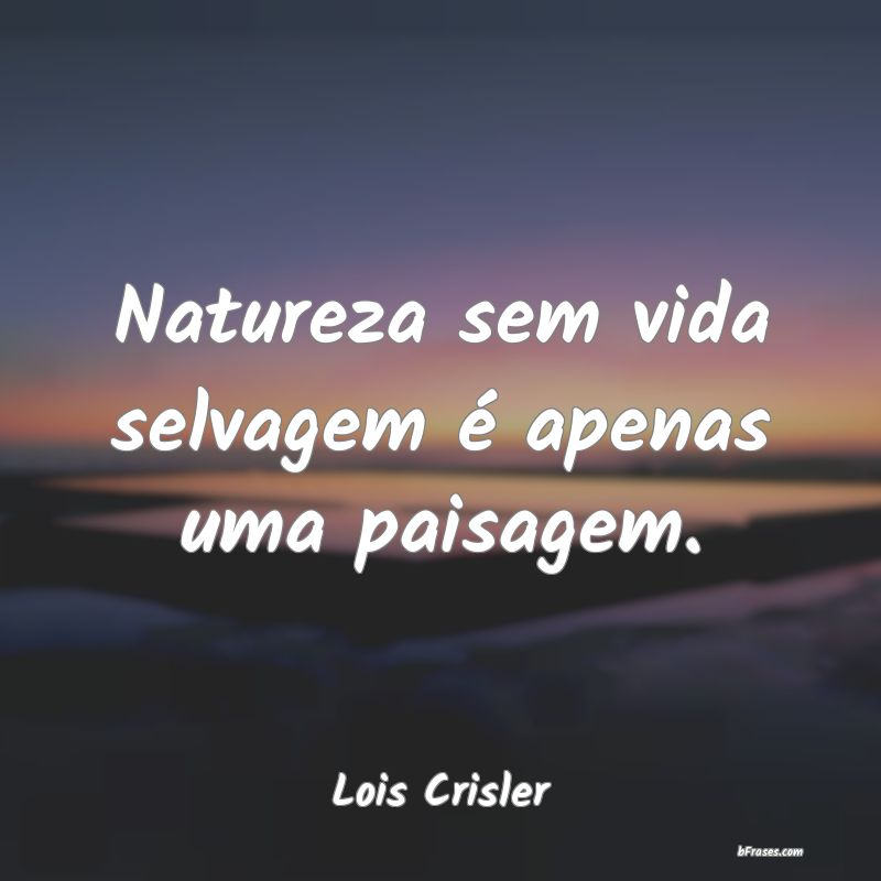 Frases de Lois Crisler