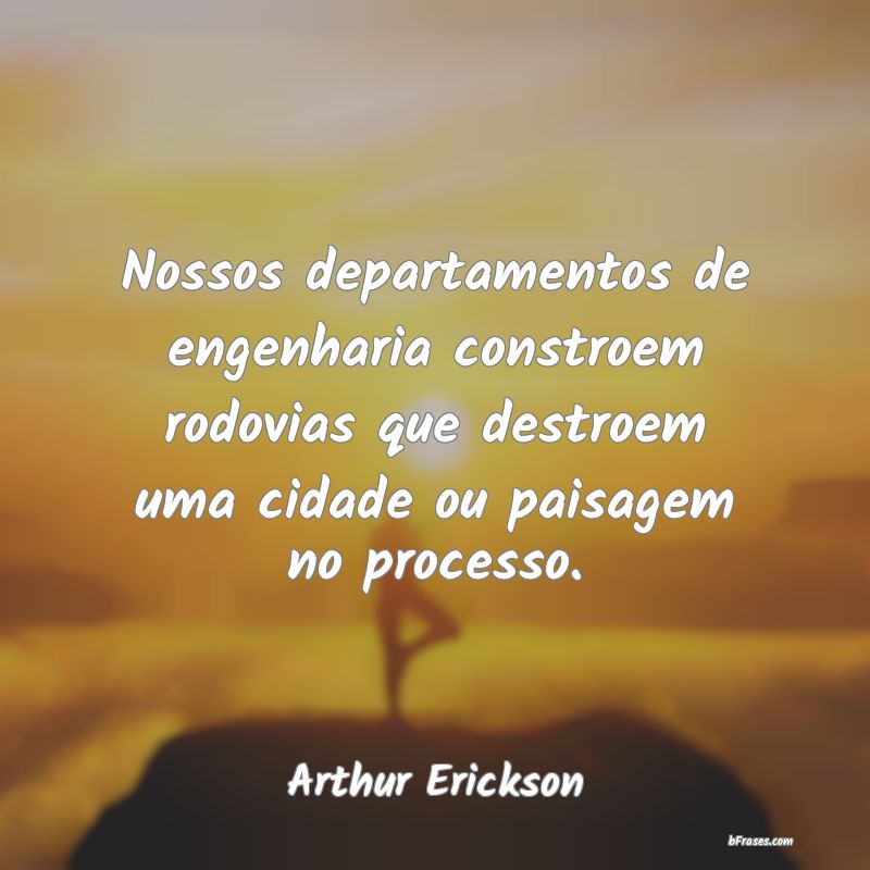 Frases de Arthur Erickson