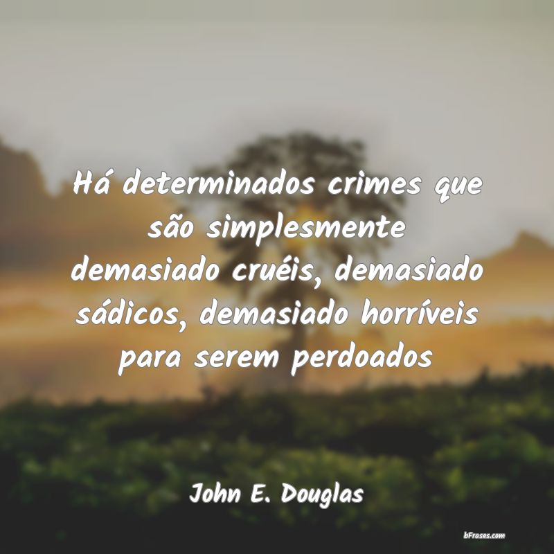 Frases de John E. Douglas